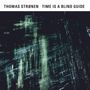 Thomas Strønen (geb. 1972): Time Is A Blind Guide, CD