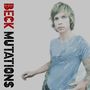 Beck: Mutations (180g), 1 LP und 1 Single 7"