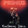 Primus: Miscellaneous Debris (180g), LP