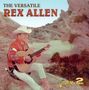 Rex Allen Sr.: The Versatile, 2 CDs, 2 CDs