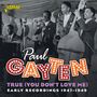 Paul Gayten: True (You Don't Love Me): Early Recordings 1947 - 1949, CD