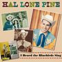 Hal Lone Pine: I Heard The Bluebirds Sing, CD, CD