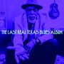 : The Last Real Texas Blues Album, CD