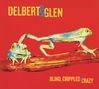 Delbert McClinton & Glen Clark: Blind, Crippled & Crazy, CD