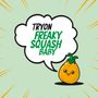 Tryon: Freaky Squash Baby, CD