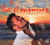 Vicente Patíz: Vive El Momento, CD