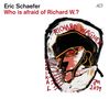 Eric Schaefer (geb. 1976): Who Is Afraid Of Richard W.?, CD