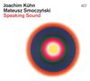 Joachim Kühn & Mateusz Smoczyński: Speaking Sound, CD