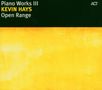 Kevin Hays (geb. 1968): Open Range - Piano Works III, CD