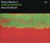 Simon Nabatov: Around Brazil: Piano Works V, CD