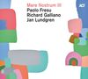 Paolo Fresu, Richard Galliano & Jan Lundgren: Mare Nostrum III, CD