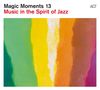 Magic Moments 13 - Music In The Spirit Of Jazz, CD