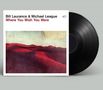 Bill Laurance & Michael League: Where You Wish You Were (180g), LP