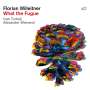 Florian Willeitner (geb. 1991): What The Fugue, CD