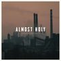 Almost Holy, LP