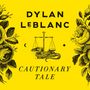 "Dylan LeBlanc" und "Cautionary Tale" auf gelbem Hintergrund, Waage mit Schlange und Rosenzeichnung daneben., LP