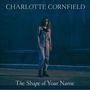 Charlotte Cornfield: Shape Of Your Name (Reissue) (Limited Deluxe Edition) (Atlantic Blue Vinyl), 1 LP und 1 Single 7", 1 LP und 1 Single 7"