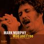 Mark Murphy: Wild And Free: Live At The Keystone Korner 1980, CD