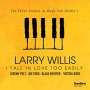 Larry Willis: I Fall I Love Too Easily, CD