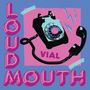 Vial: Loudmouth (Turquoise Vinyl), LP