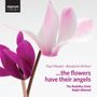 Rodolfus Choir - The Flowers have their Angels, CD