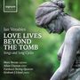 Ian Venables: Lieder & Liederzyklen "Love Lives Beyond The Tomb", CD