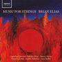 Brian Elias (geb. 1948): Kammermusik für Streicher "Music for Strings", CD