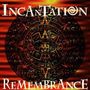 Incantation: REMEMBERANCE, CD,CD