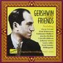 George & Ira Gershwin: George Gershwin And Friends, CD