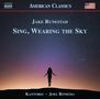 Jake Runestad: Chorwerke "Sing, Wearing the Sky", CD