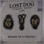 Lost Dog Street Band: Weight Of A Trigger, LP