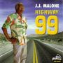 J.J. Malone: Highway 99, CD