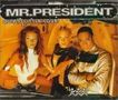 "MR. PRESIDENT" und "GIVE A LITTLE LOVE" in kräftigen Buchstaben. Drei Personen in bunter, futuristischer Kleidung., Maxi-CD