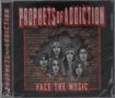 Prophets Of Addiction: Face The Music, CD