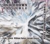 Rob Brown (Sax): Crown Trunk Root Funk, CD, CD