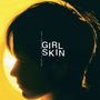 Girl Skin: Girl Skin: Shade Is On The Other Side, CD