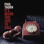 Paul Thorn: Never Too Late To Call, CD