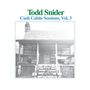 Todd Snider: Cash Cabin Sessions Vol.3, CD, CD