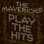 The Mavericks: Play The Hits, CD