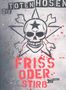 Die Toten Hosen: Friss oder stirb, DVD,DVD,DVD