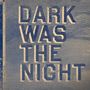 Dark Was The Night (Red Hot Compil.), 3 LPs