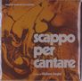 Giuliano Sorgini: Filmmusik: Scappo Per Cantare, LP