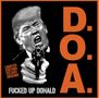 D.O.A.: Fucked Up Donald (Orange Vinyl), Single 7"