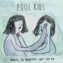 Pool Kids: Music To Practice Safe Sex To, CD