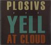 "PLOSIVS YELL AT CLOUD" in großen Buchstaben vor dunklem Hintergrund, dazwischen kleine Blitzsymbole.