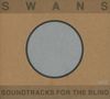 Oben: "SWANS", unten: "SOUNDTRACKS FOR THE BLIND". Mittig: grauer Kreis auf braunem Hintergrund., 3 CDs