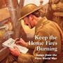 „Keep the Home Fires Burning, Songs from the First World War“. Ein Soldat im Graben schreibt mit einem Stift.