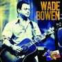 Wade Bowen: Live At Billy Bob's Texas, CD