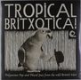: Tropical Britxotica! - Polynesian Pop And Placid Jazz From The Wild British Isles!, LP