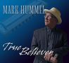 Mark Hummel: True Believer, CD